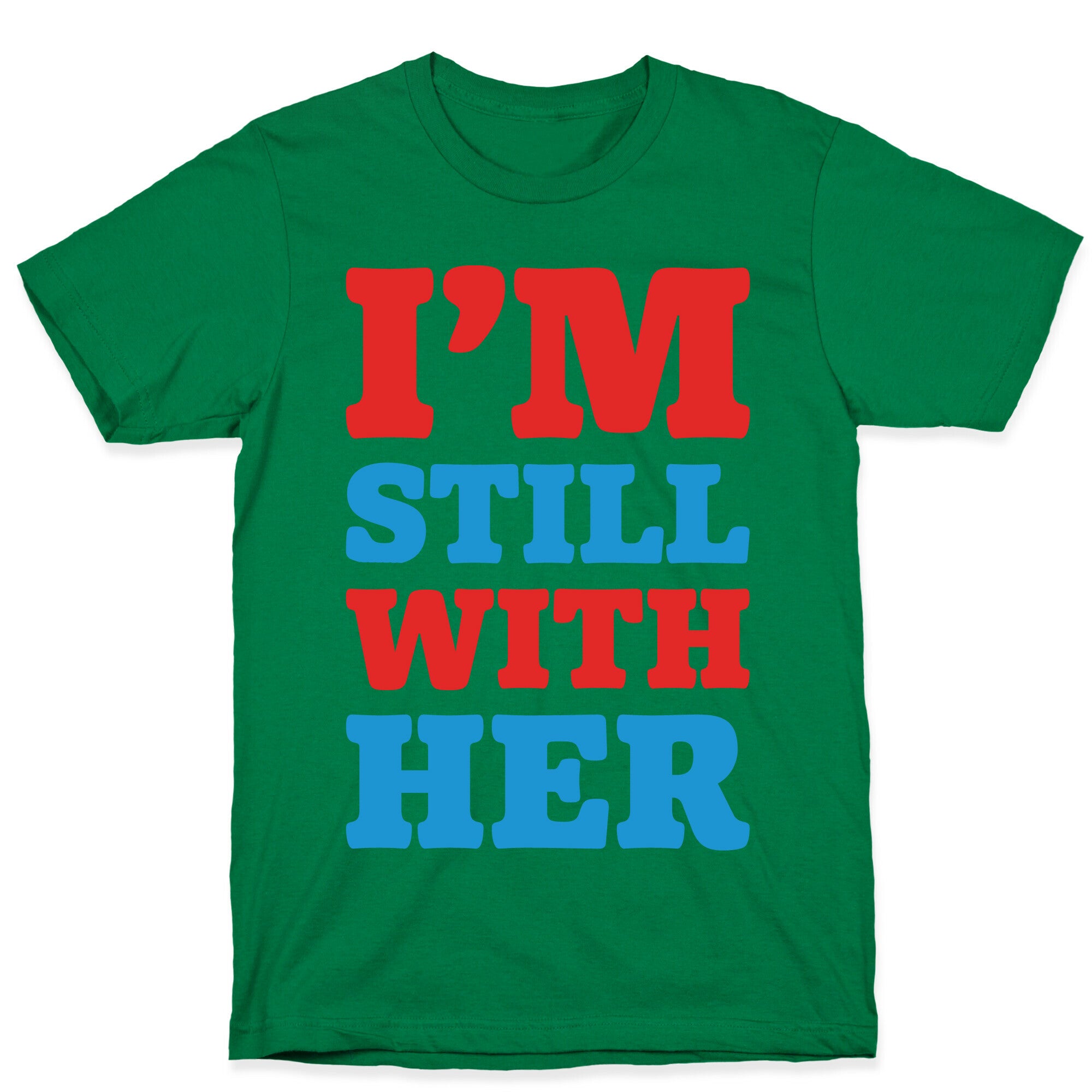 I'm Still With Her T-Shirt