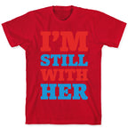 I'm Still With Her T-Shirt
