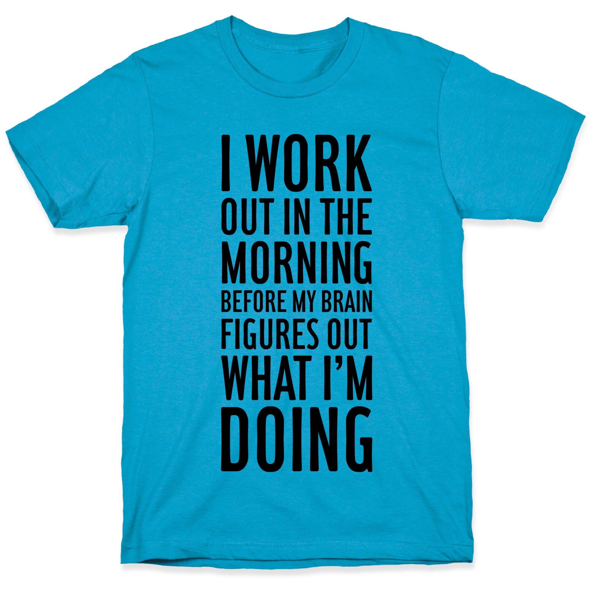 I Work Out In The Morning Unisex Triblend Tee
