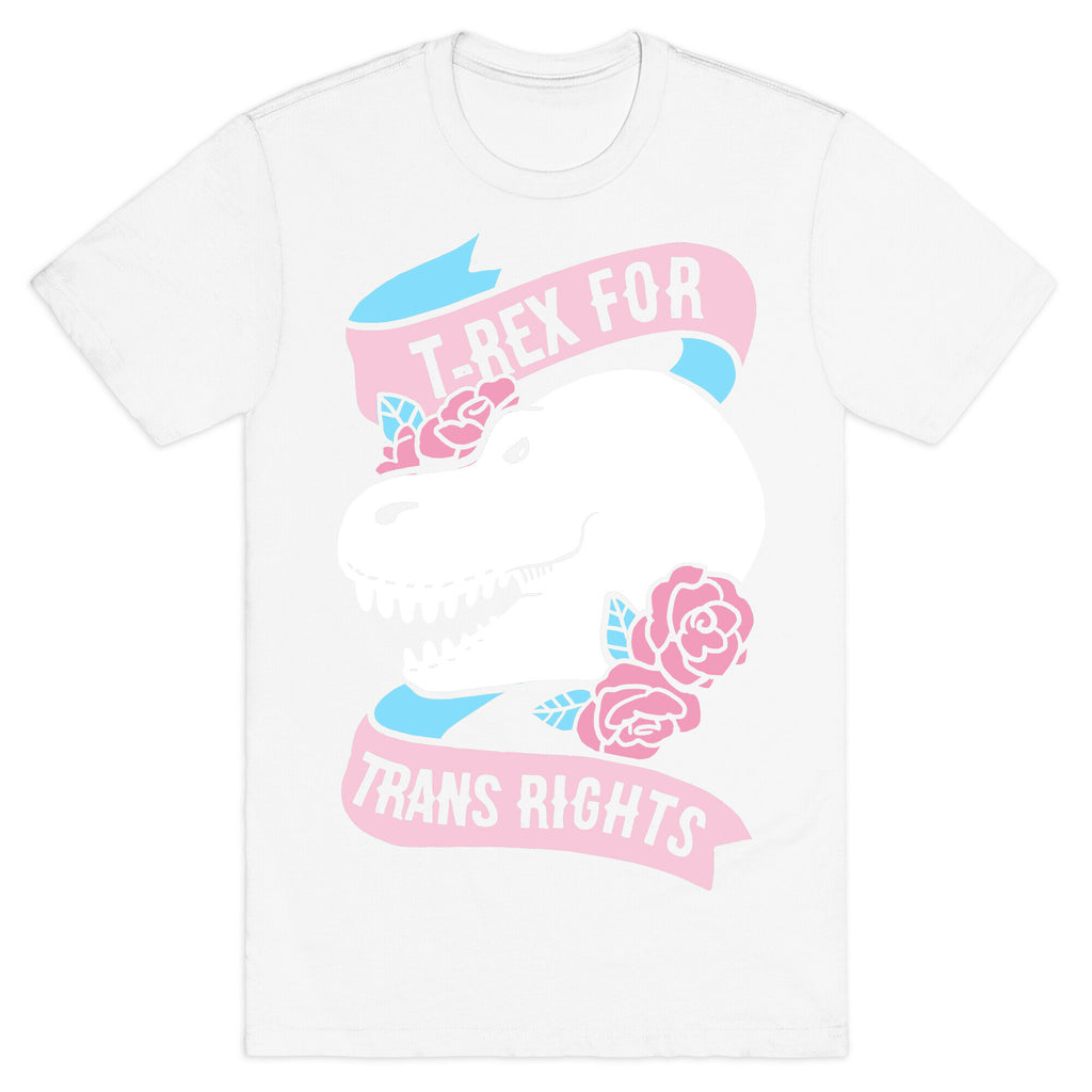 T- Rex for Trans Rights T-Shirt