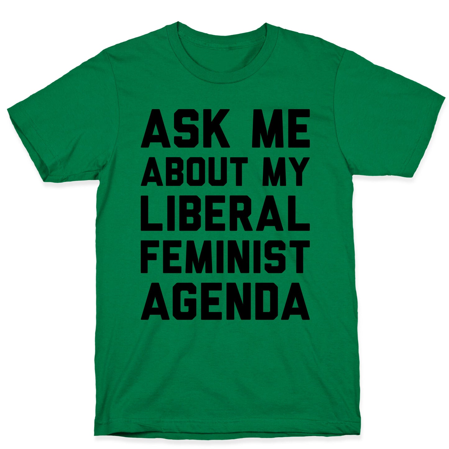 Liberal Feminist Agenda T-Shirt