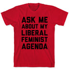 Liberal Feminist Agenda T-Shirt
