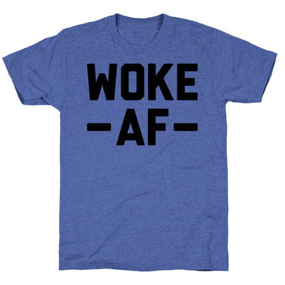 WOKE AF Unisex Triblend Tee