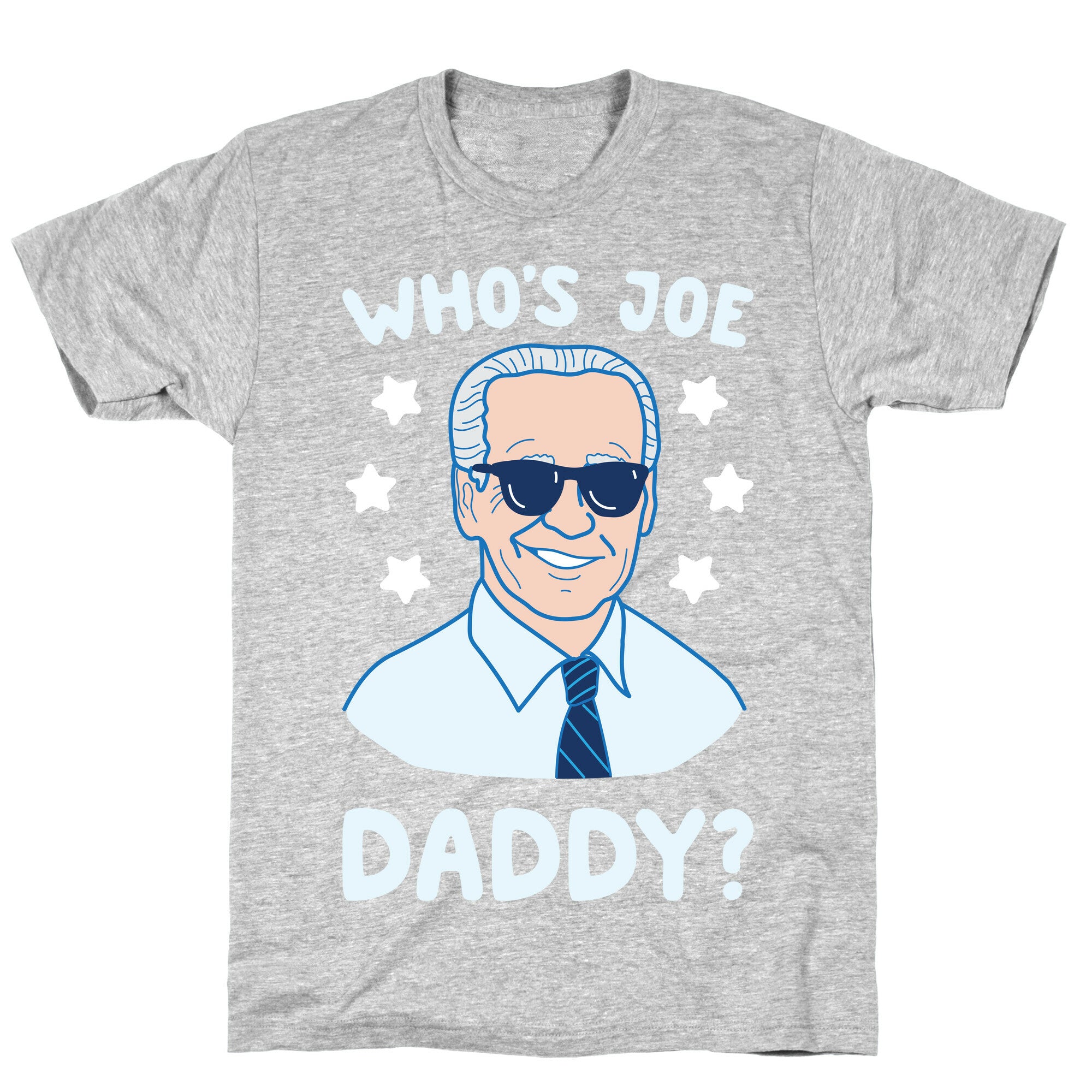 Who's Joe Daddy? T-Shirt