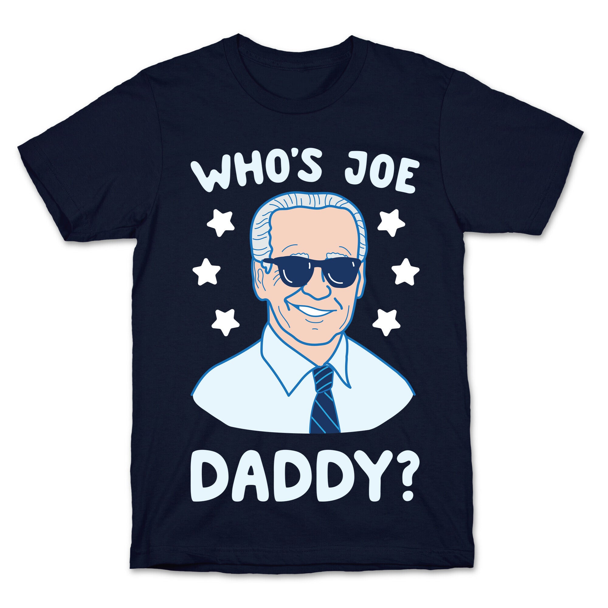 Who's Joe Daddy? T-Shirt