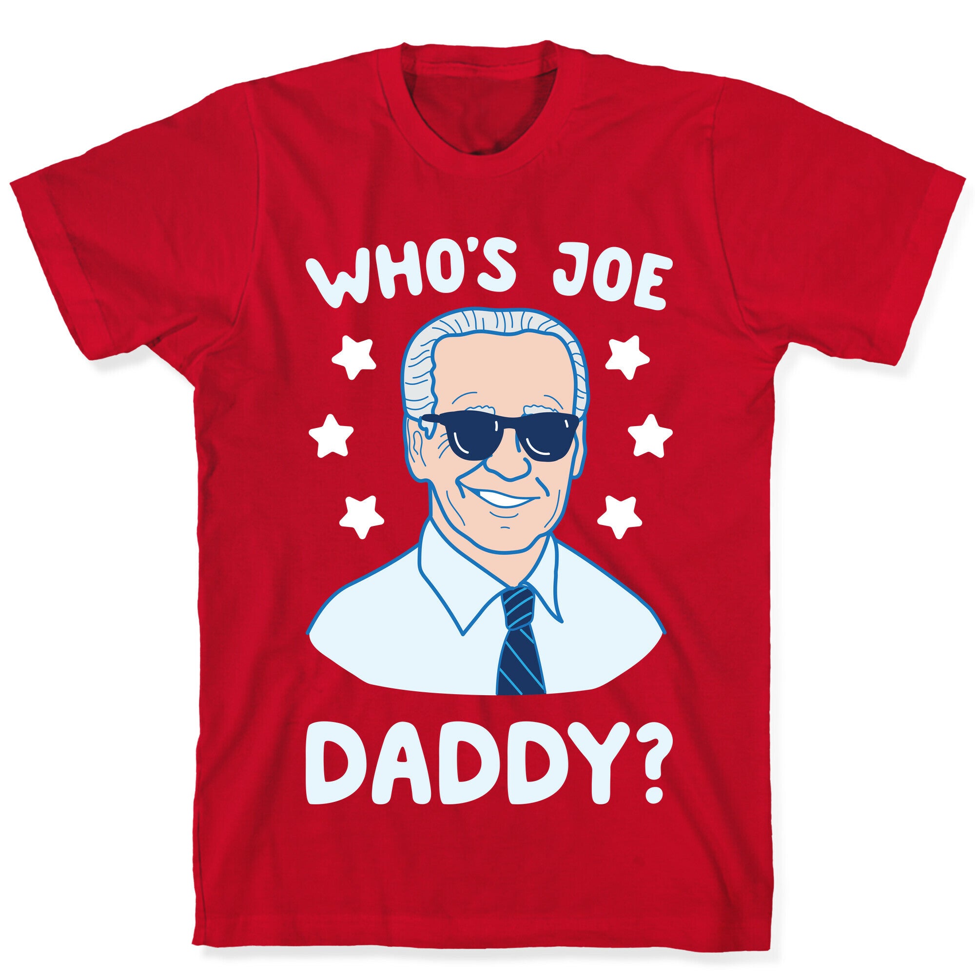 Who's Joe Daddy? T-Shirt
