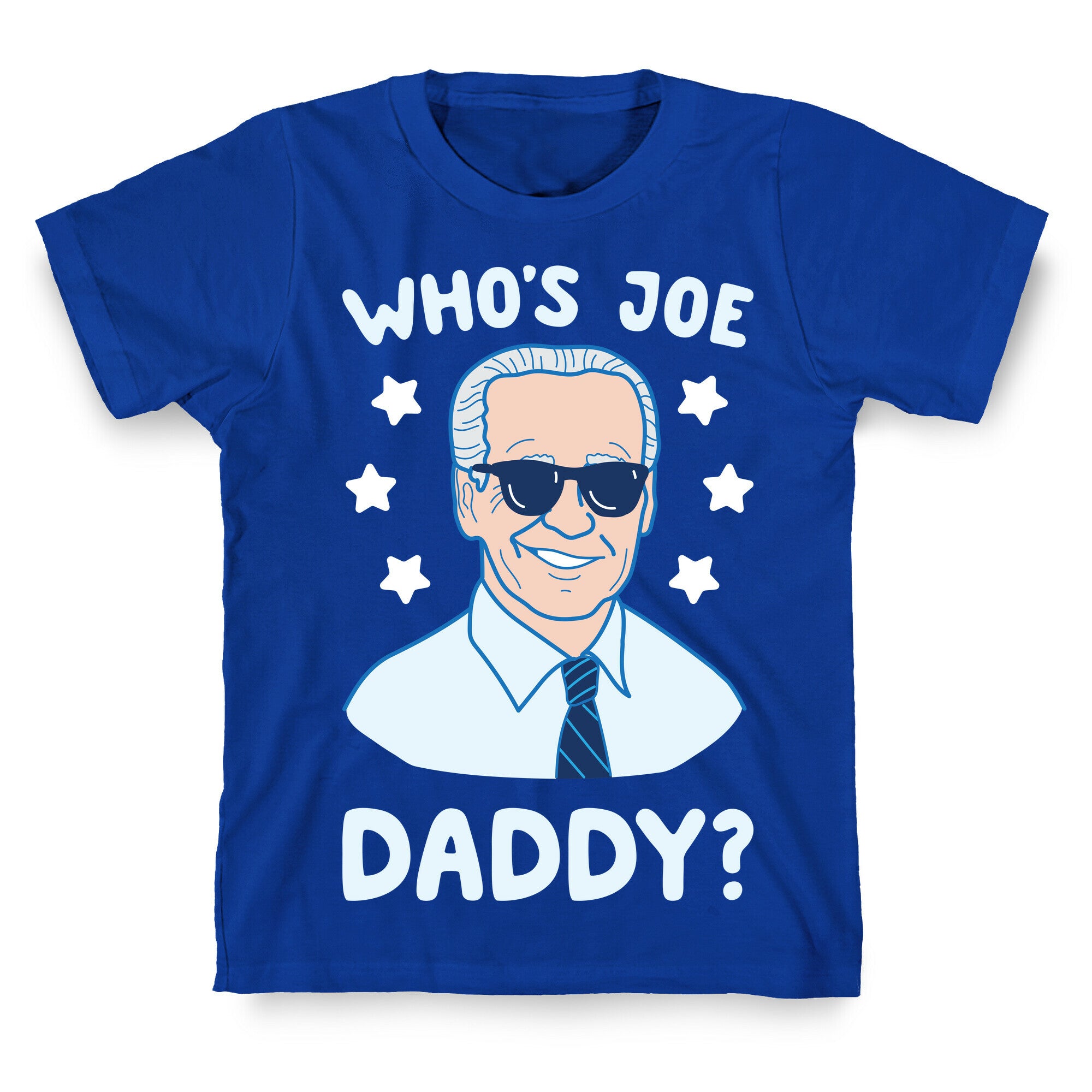 Who's Joe Daddy? T-Shirt