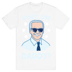 Who's Joe Daddy? T-Shirt