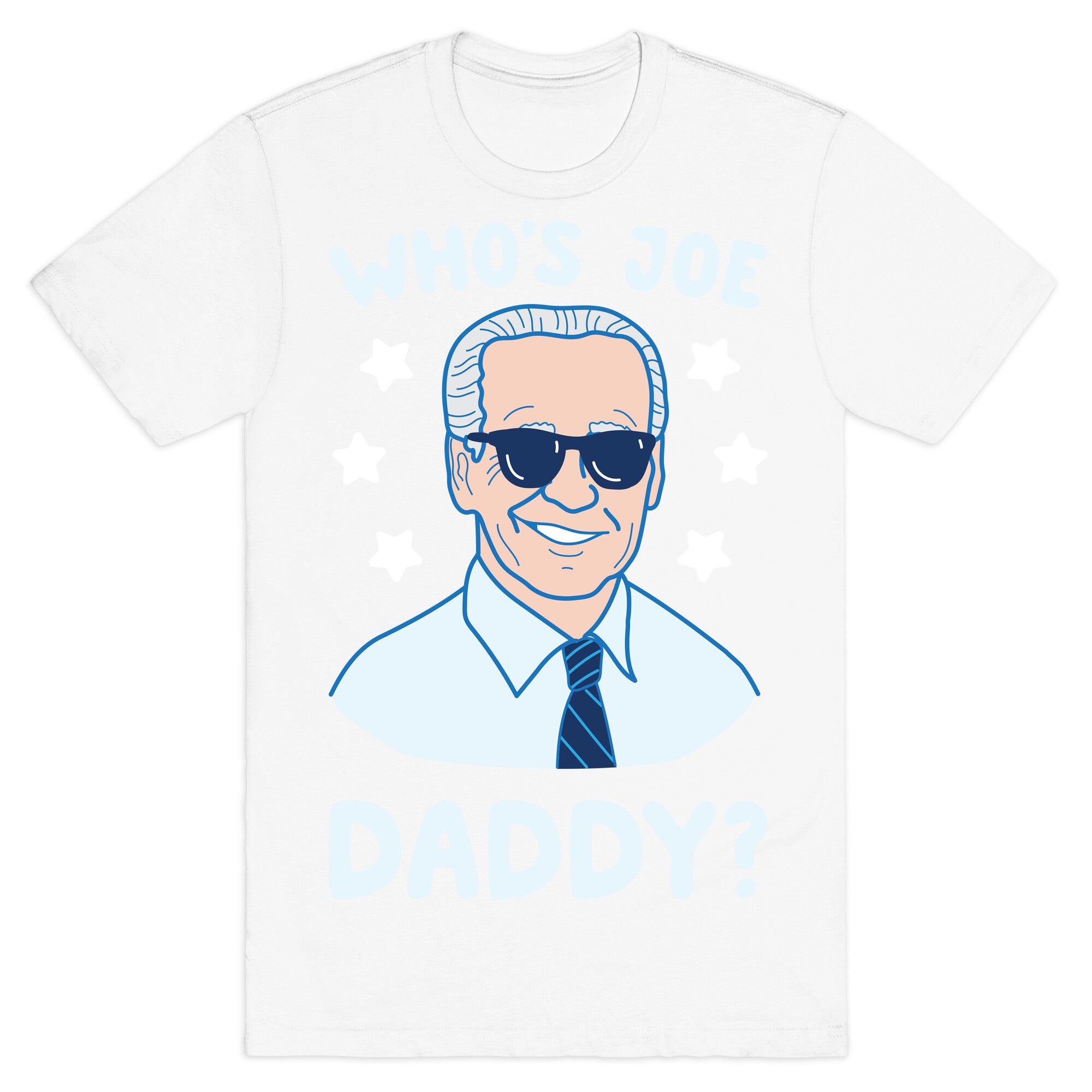 Who's Joe Daddy? T-Shirt