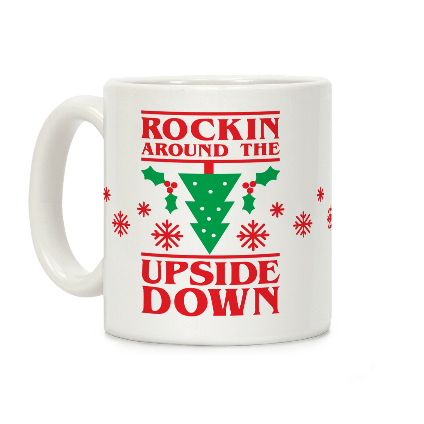 Rockin Around The Upside Down Coffee Mug