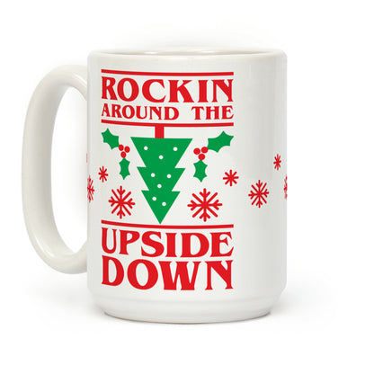 Rockin Around The Upside Down Coffee Mug