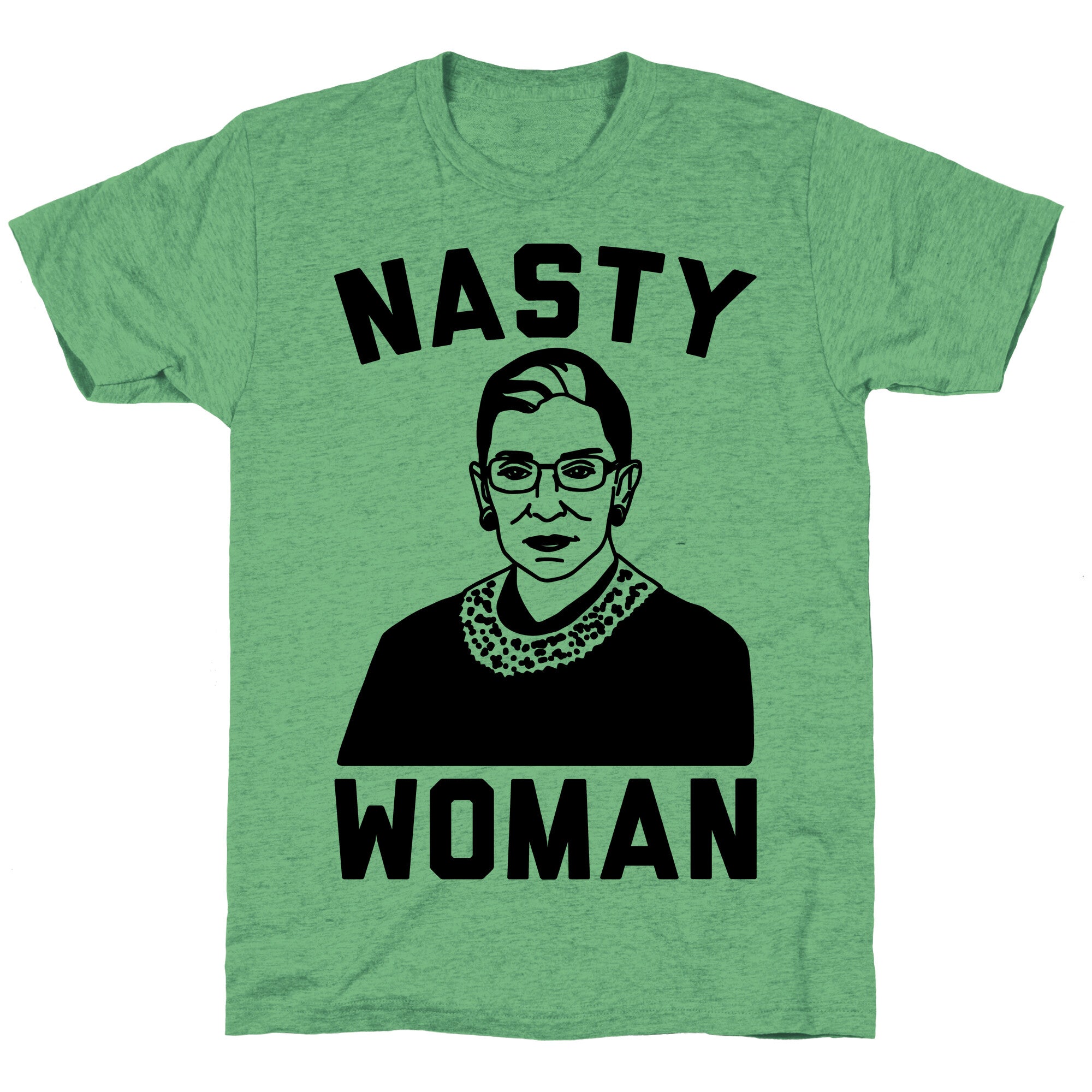 Nasty Woman RBG Unisex Triblend Tee