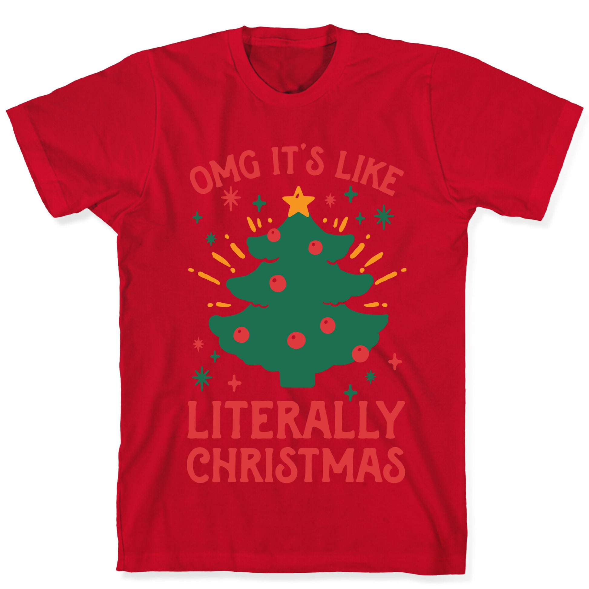 Omg It's Like Literally Christmas T-Shirt