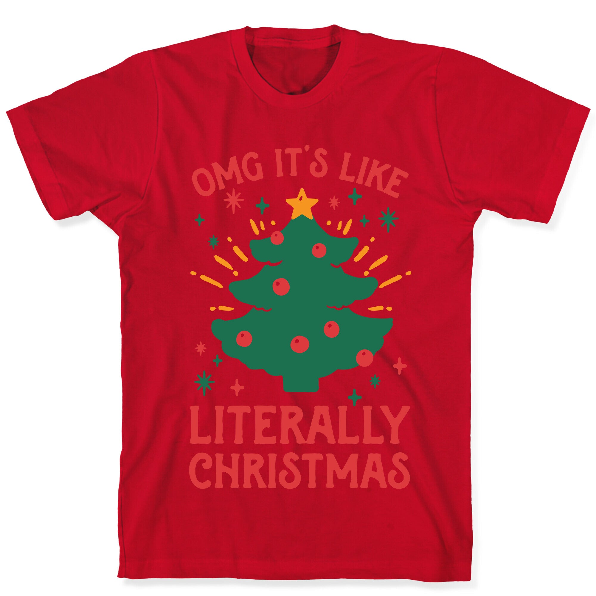 Omg It's Like Literally Christmas T-Shirt