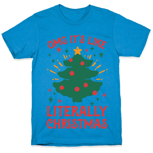 Omg It's Like Literally Christmas T-Shirt