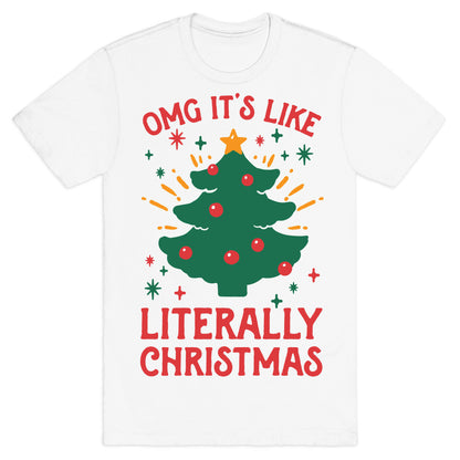 Omg It's Like Literally Christmas T-Shirt