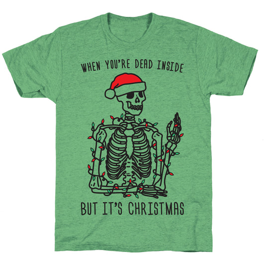 When You're Dead Inside But It's Christmas Unisex Triblend Tee