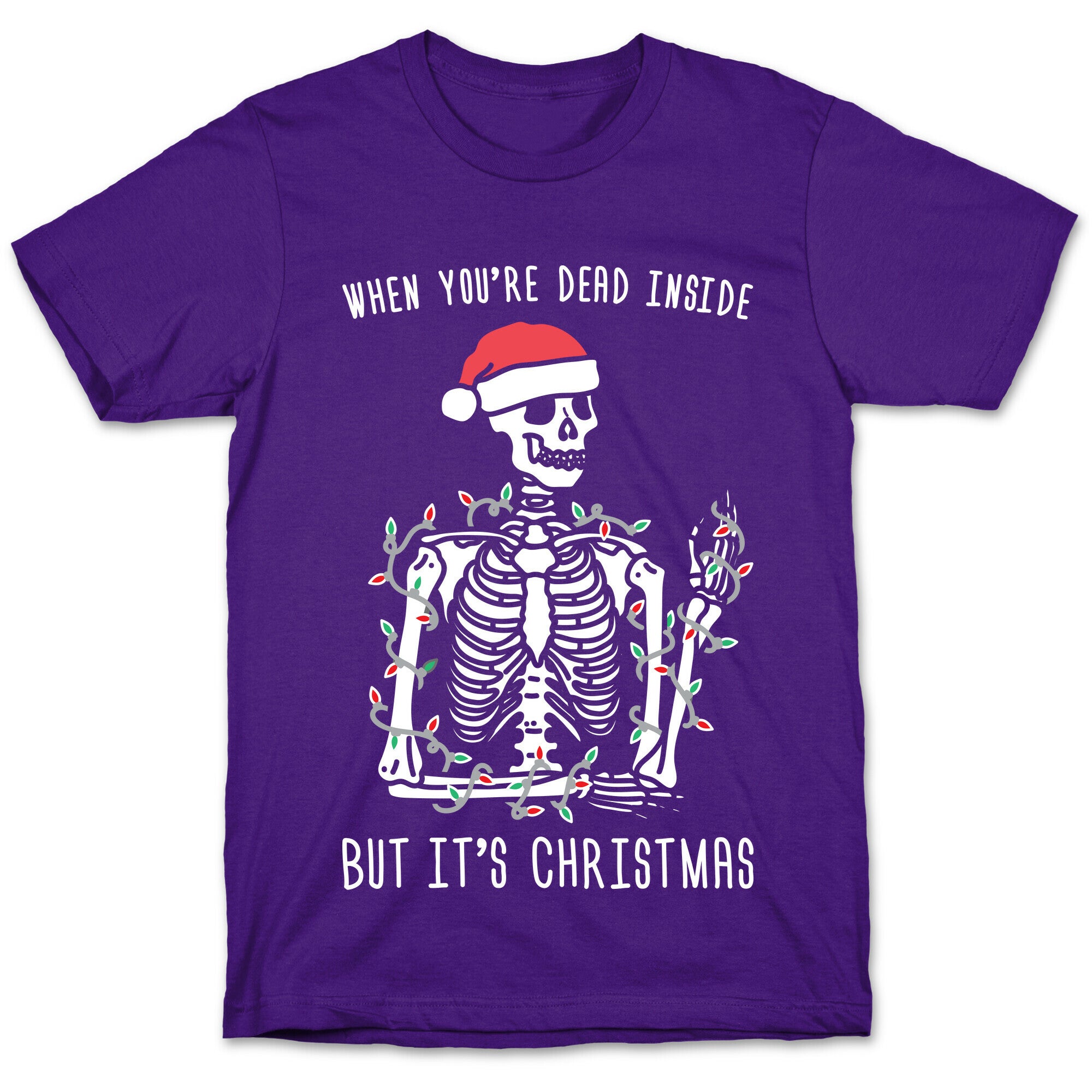 When You're Dead Inside But It's Christmas T-Shirt