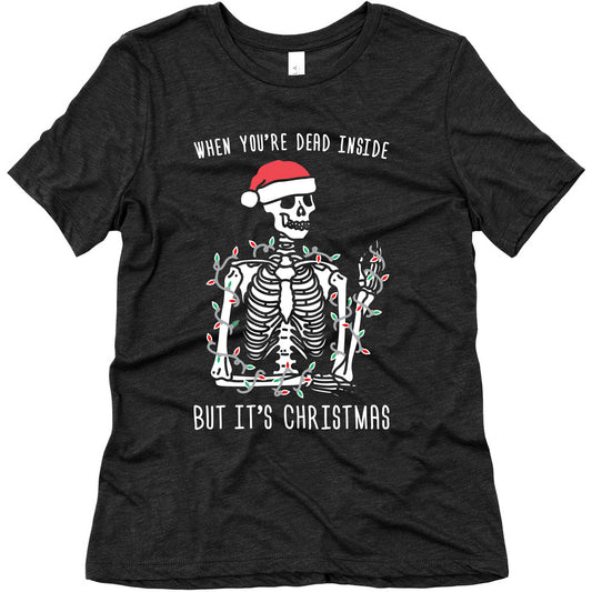 When You're Dead Inside But It's Christmas Women's Triblend Tee
