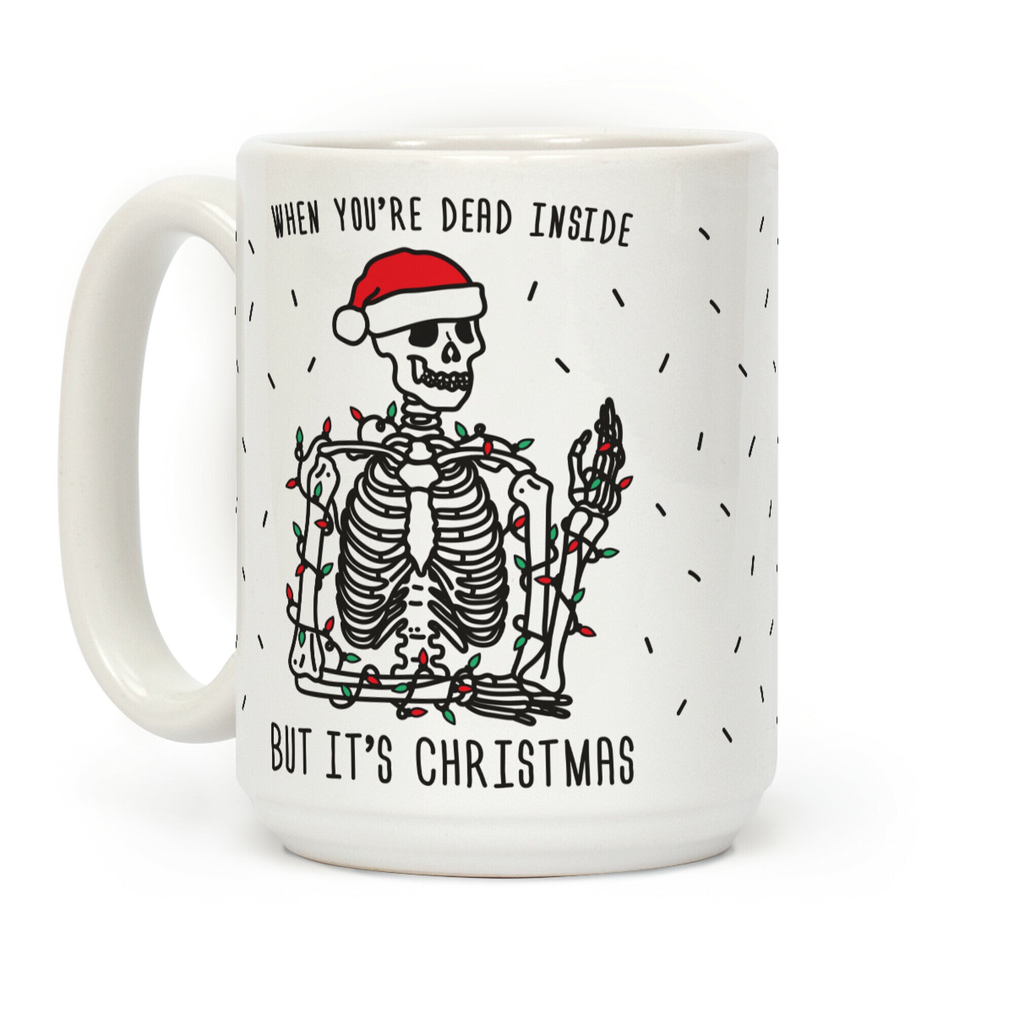 When You're Dead Inside But It's Christmas Coffee Mug