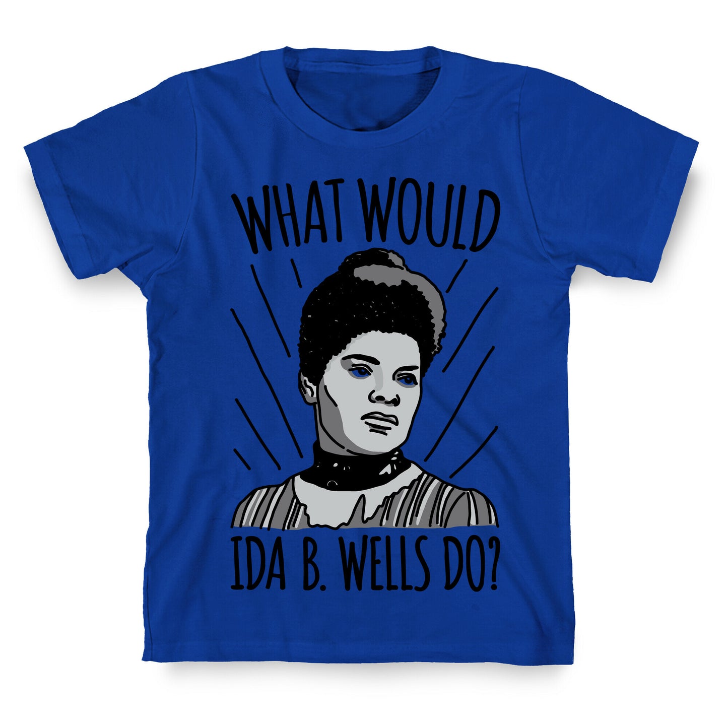 What Would Ida B. Wells Do T-Shirt