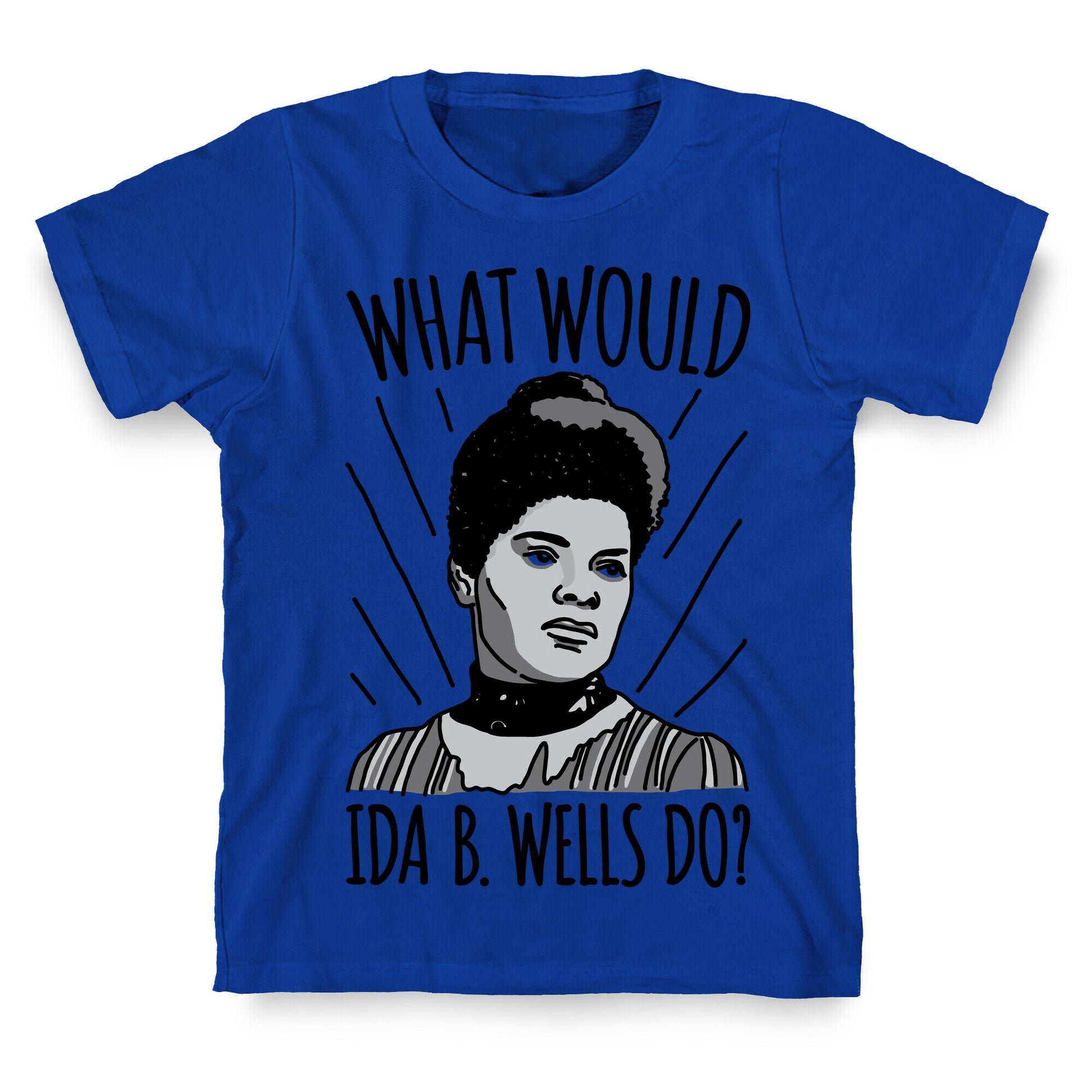 What Would Ida B. Wells Do T-Shirt