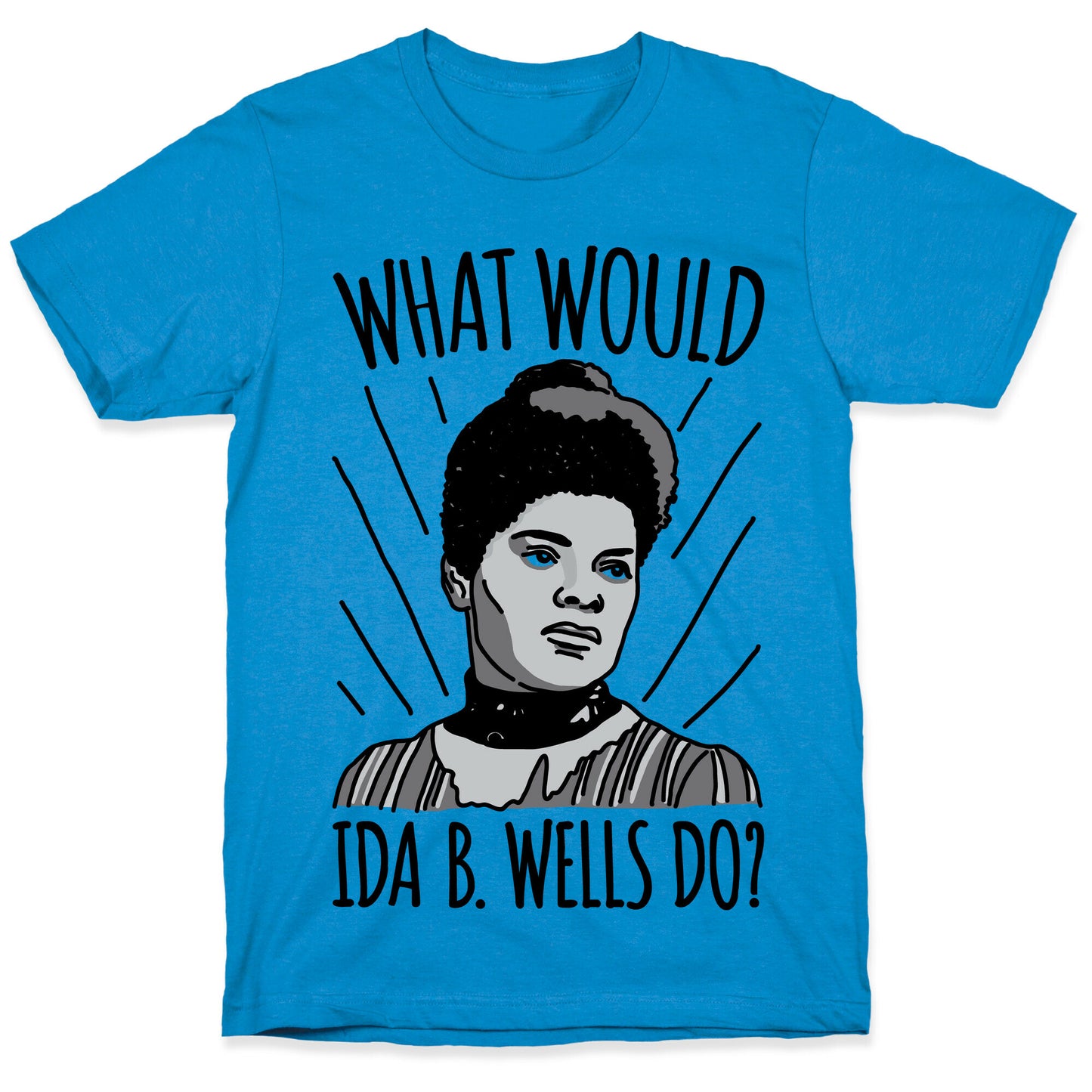 What Would Ida B. Wells Do T-Shirt