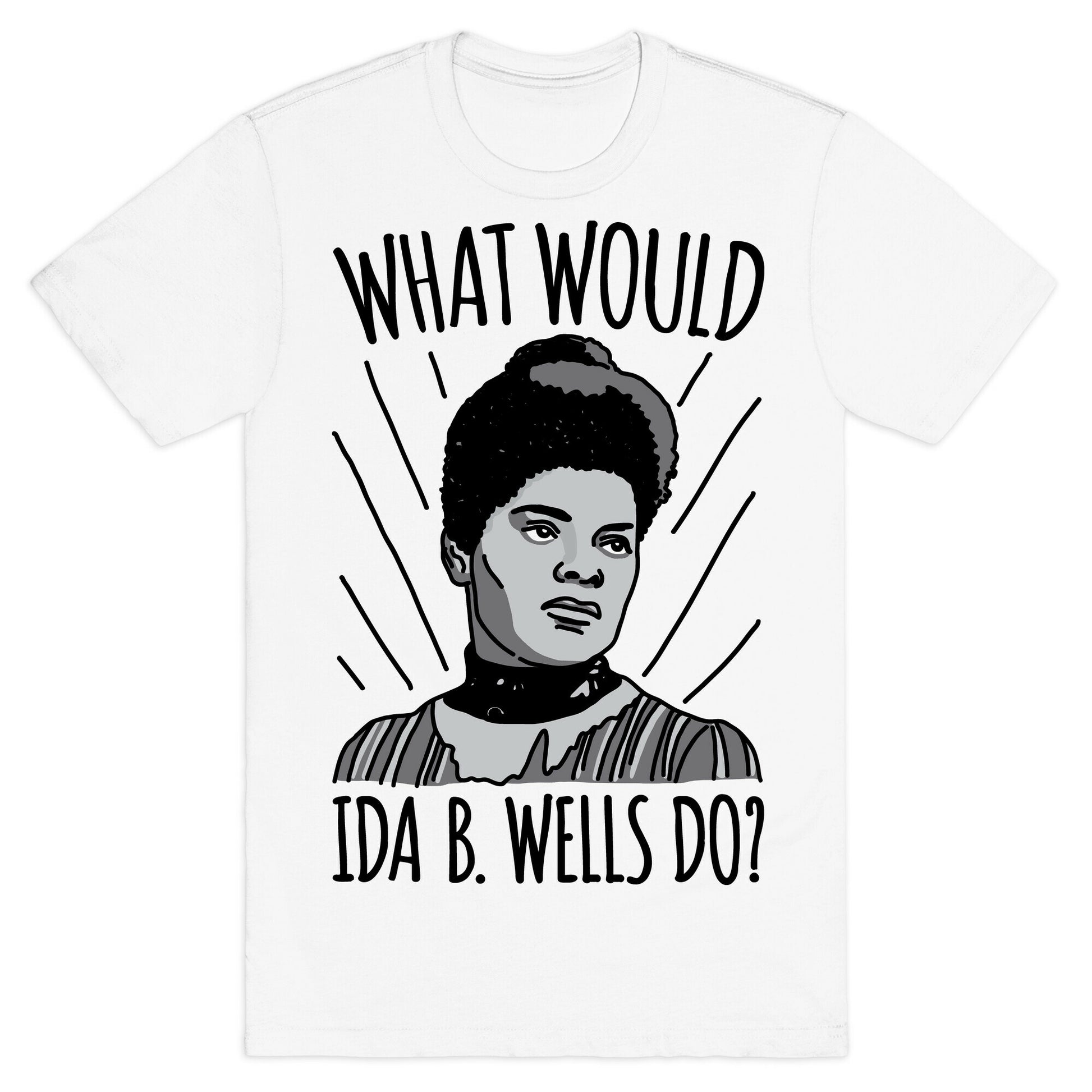 What Would Ida B. Wells Do T-Shirt