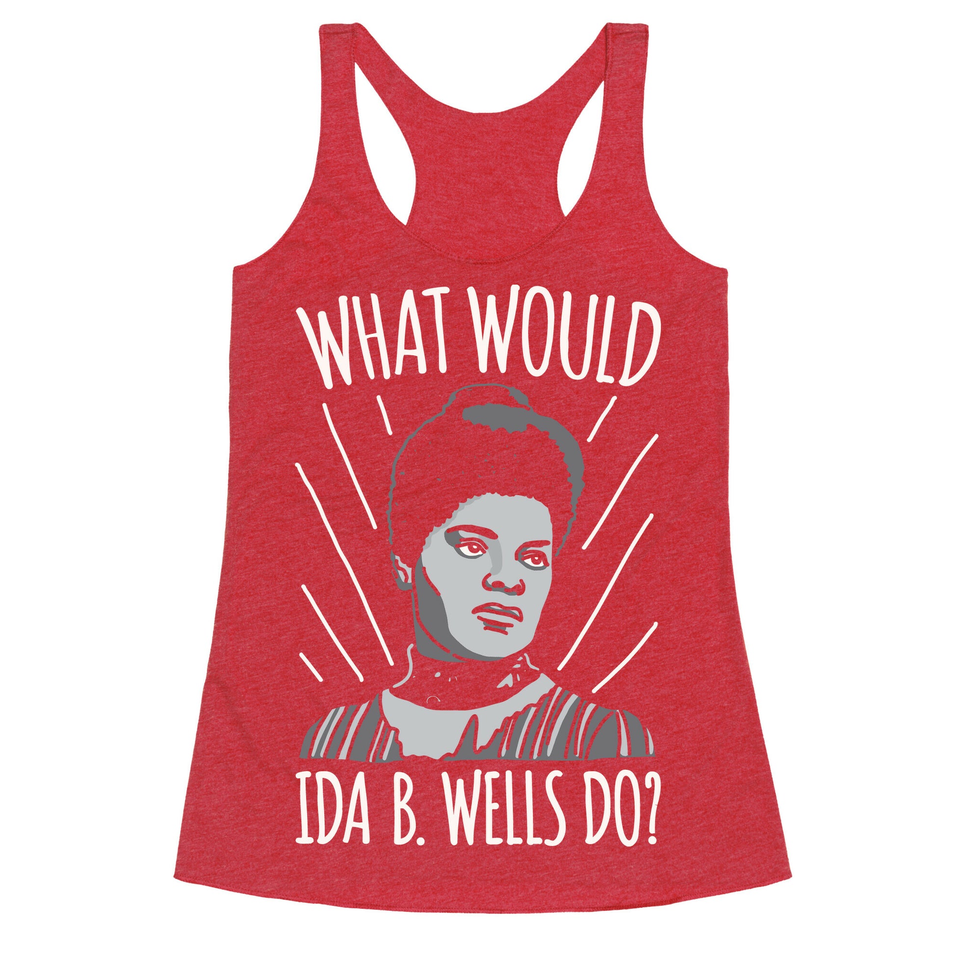 What Would Ida B. Wells Do Racerback Tank