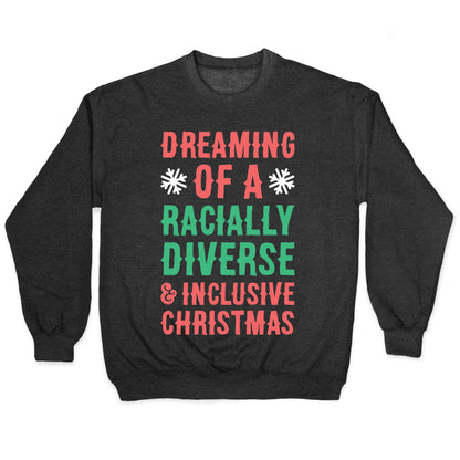 Dreaming Of A Racially Diverse & Inclusive Christmas Crewneck Sweatshirt