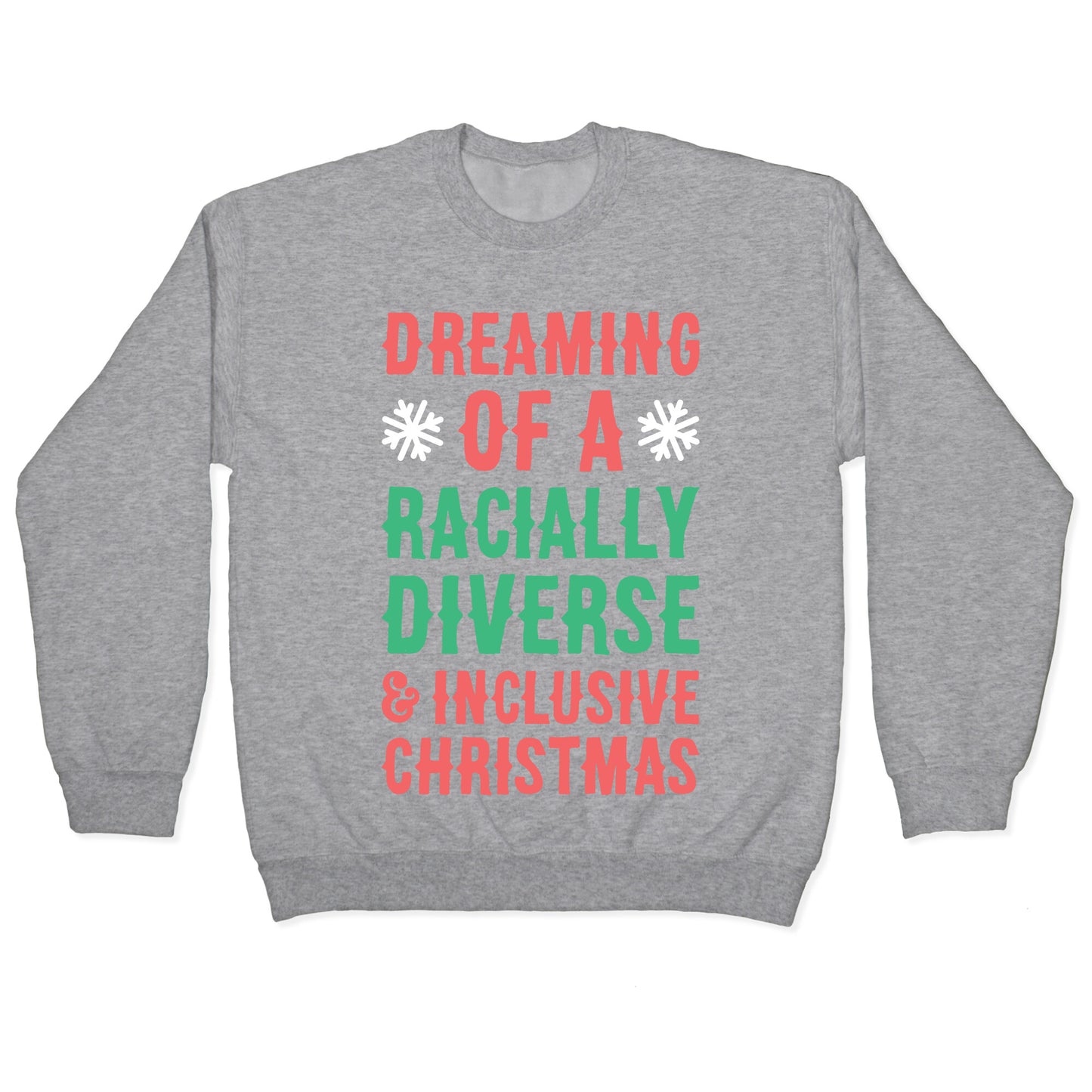 Dreaming Of A Racially Diverse & Inclusive Christmas Crewneck Sweatshirt