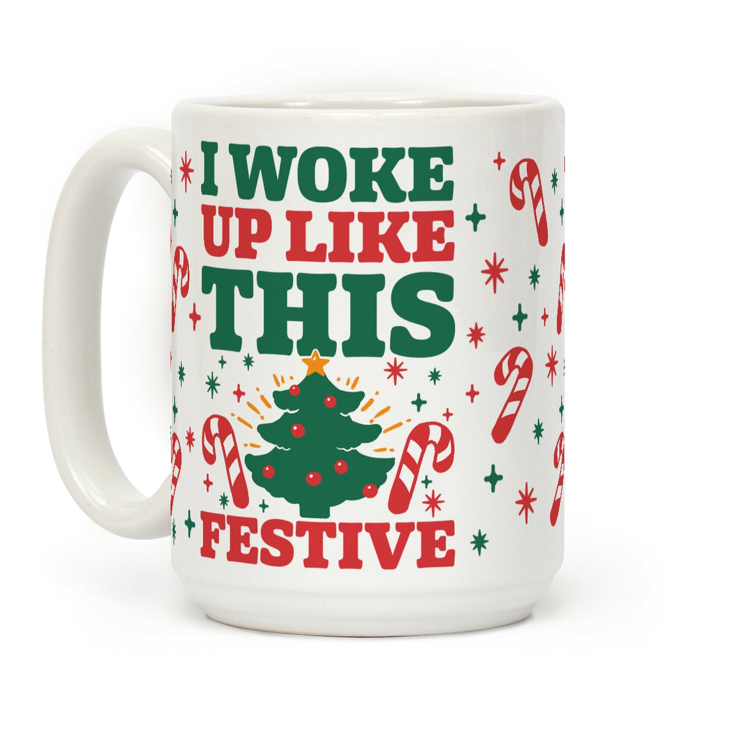 I Woke Up Like This: Festive Coffee Mug