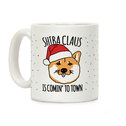 Shiba Claus Is Comin' To Town Coffee Mug