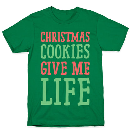 Christmas Cookies Give Me Life T-Shirt