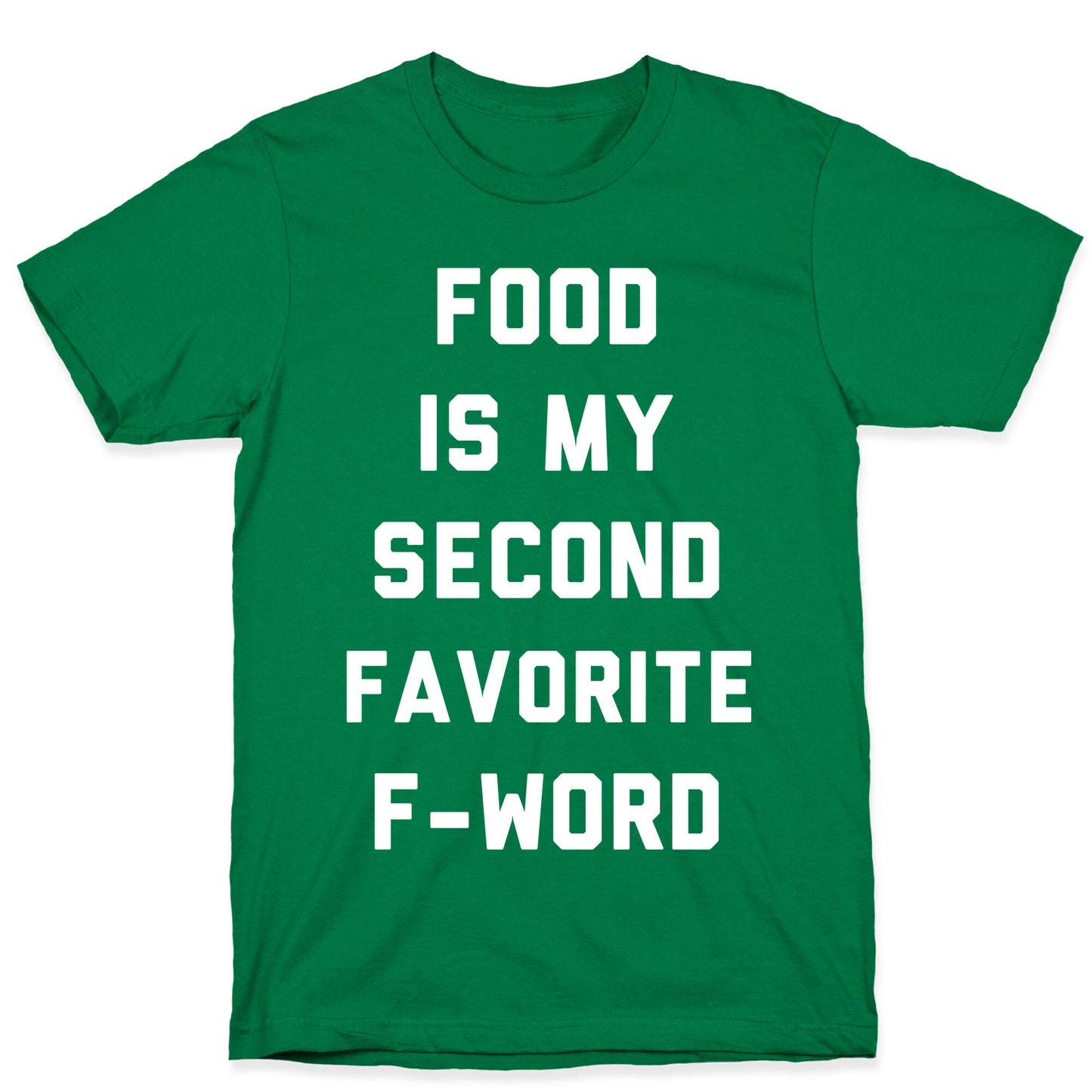 Food Is My Second Favorite Food T-Shirt