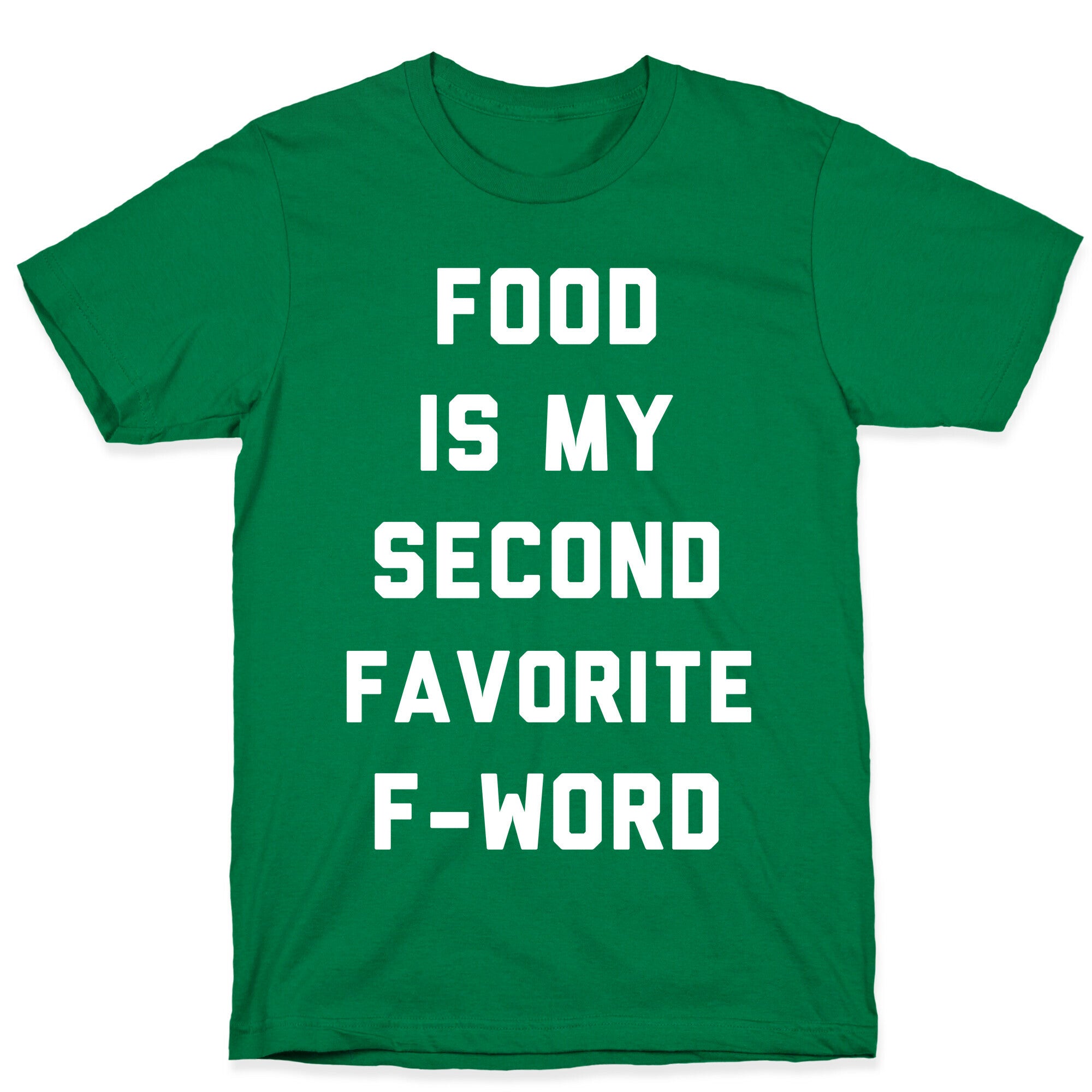 Food Is My Second Favorite Food T-Shirt
