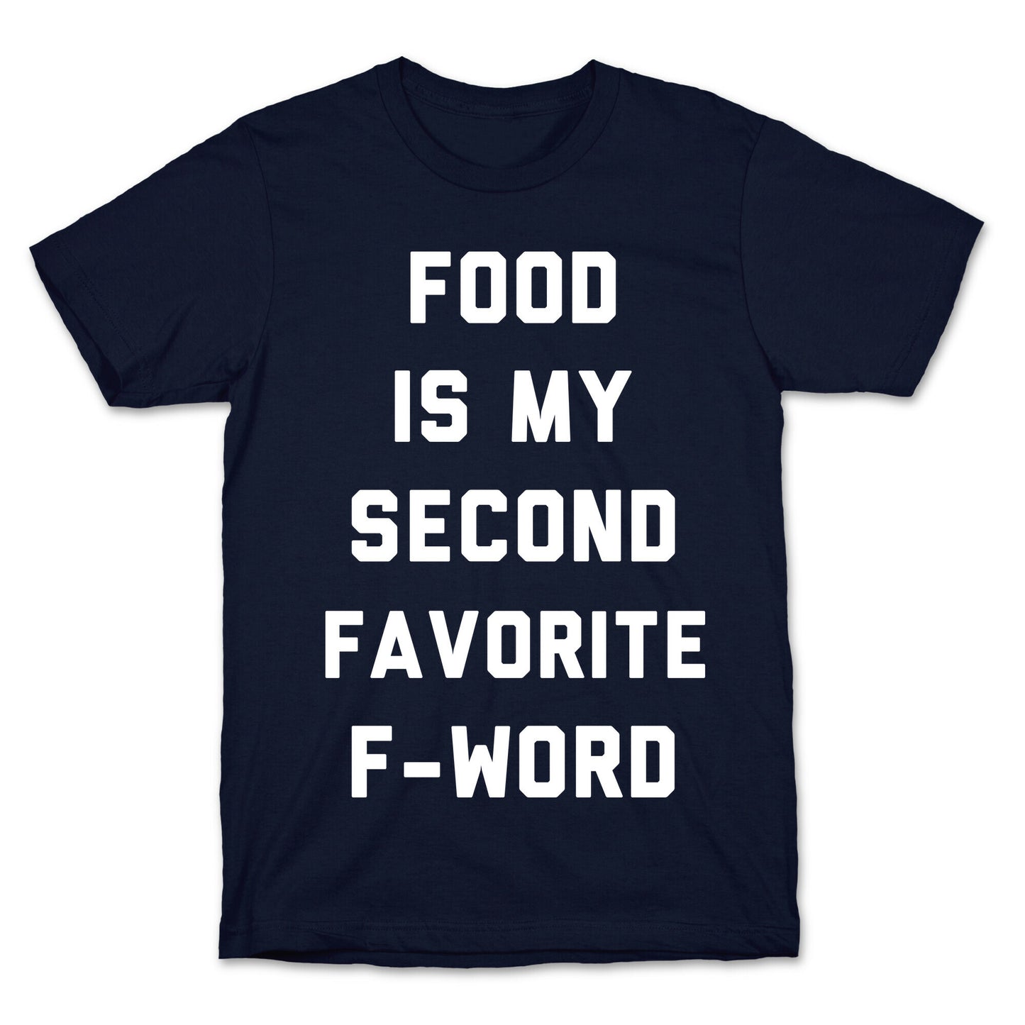Food Is My Second Favorite Food T-Shirt