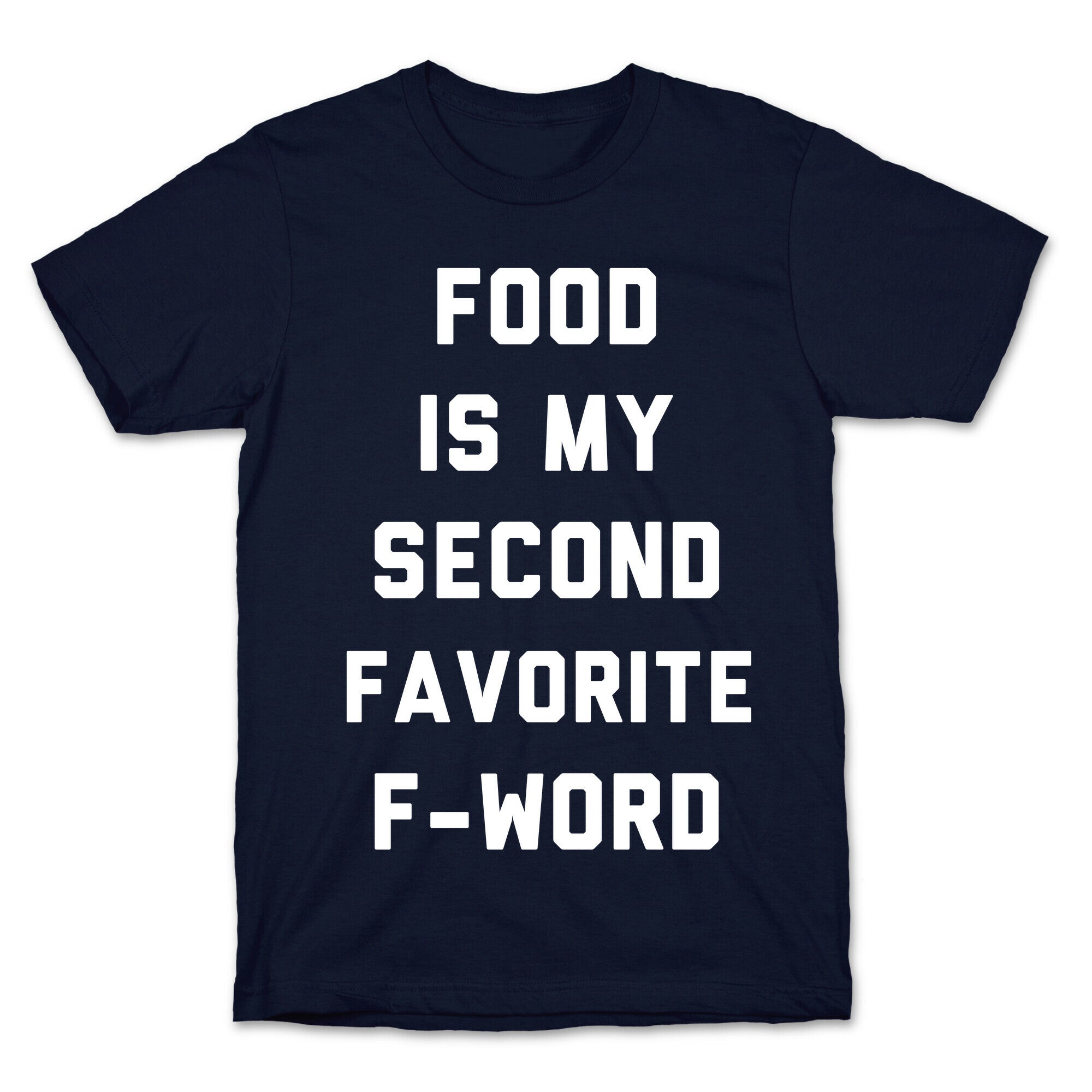 Food Is My Second Favorite Food T-Shirt