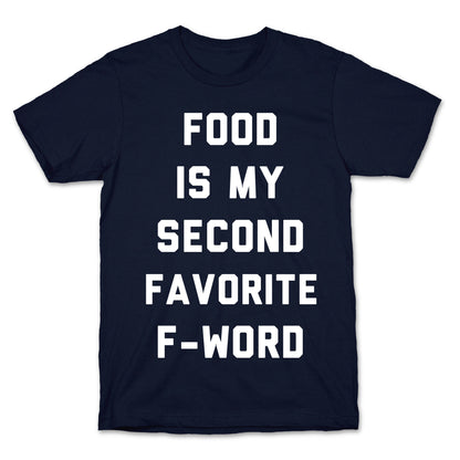 Food Is My Second Favorite Food T-Shirt