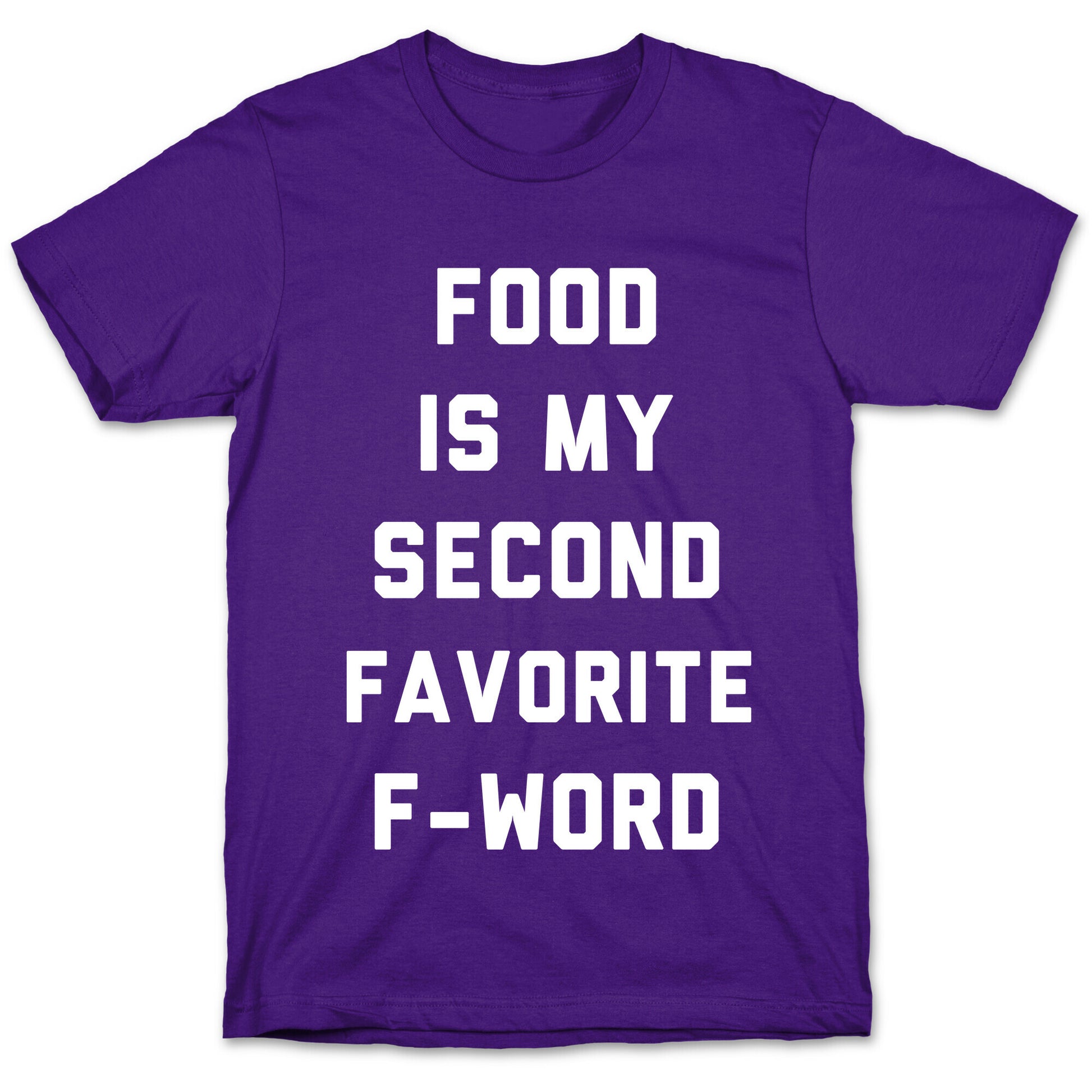 Food Is My Second Favorite Food T-Shirt