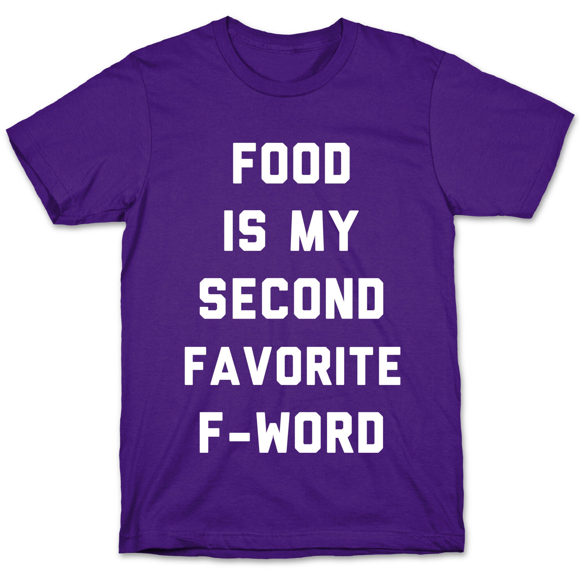 Food Is My Second Favorite Food T-Shirt
