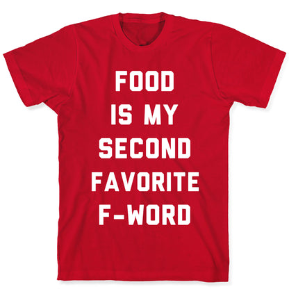 Food Is My Second Favorite Food T-Shirt
