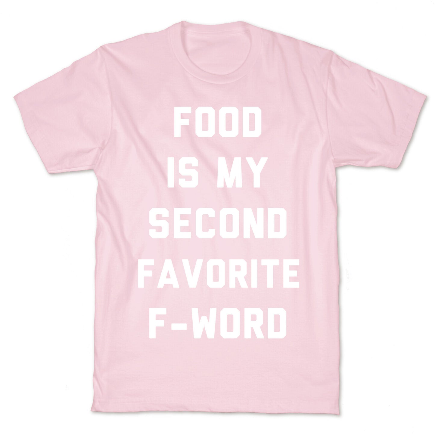Food Is My Second Favorite Food T-Shirt