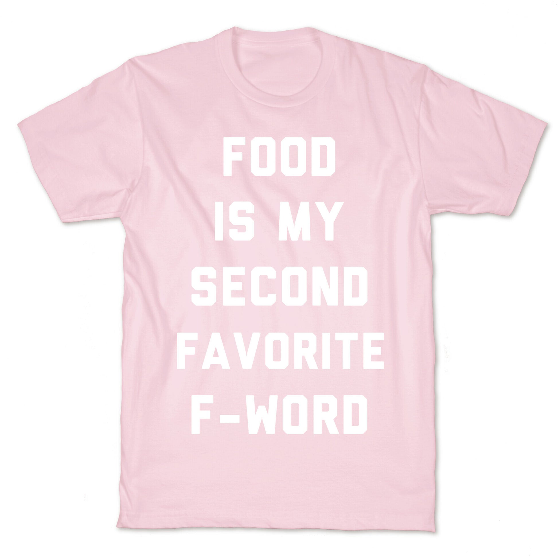 Food Is My Second Favorite Food T-Shirt