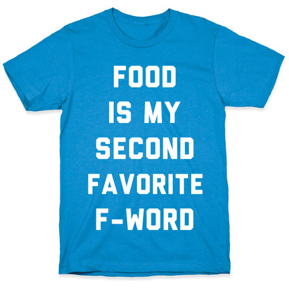 Food Is My Second Favorite Food T-Shirt