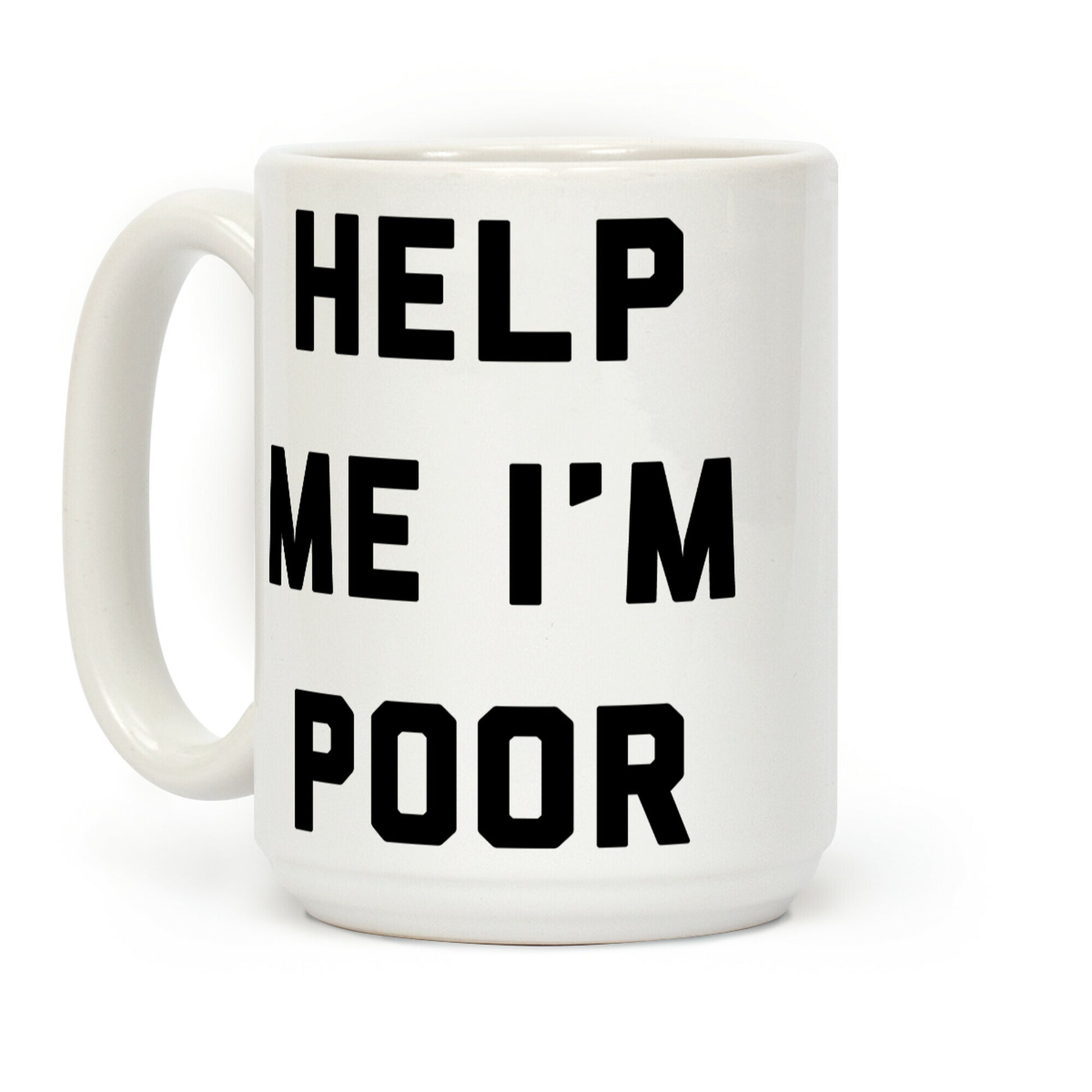 Help Me I'm Poor Coffee Mug