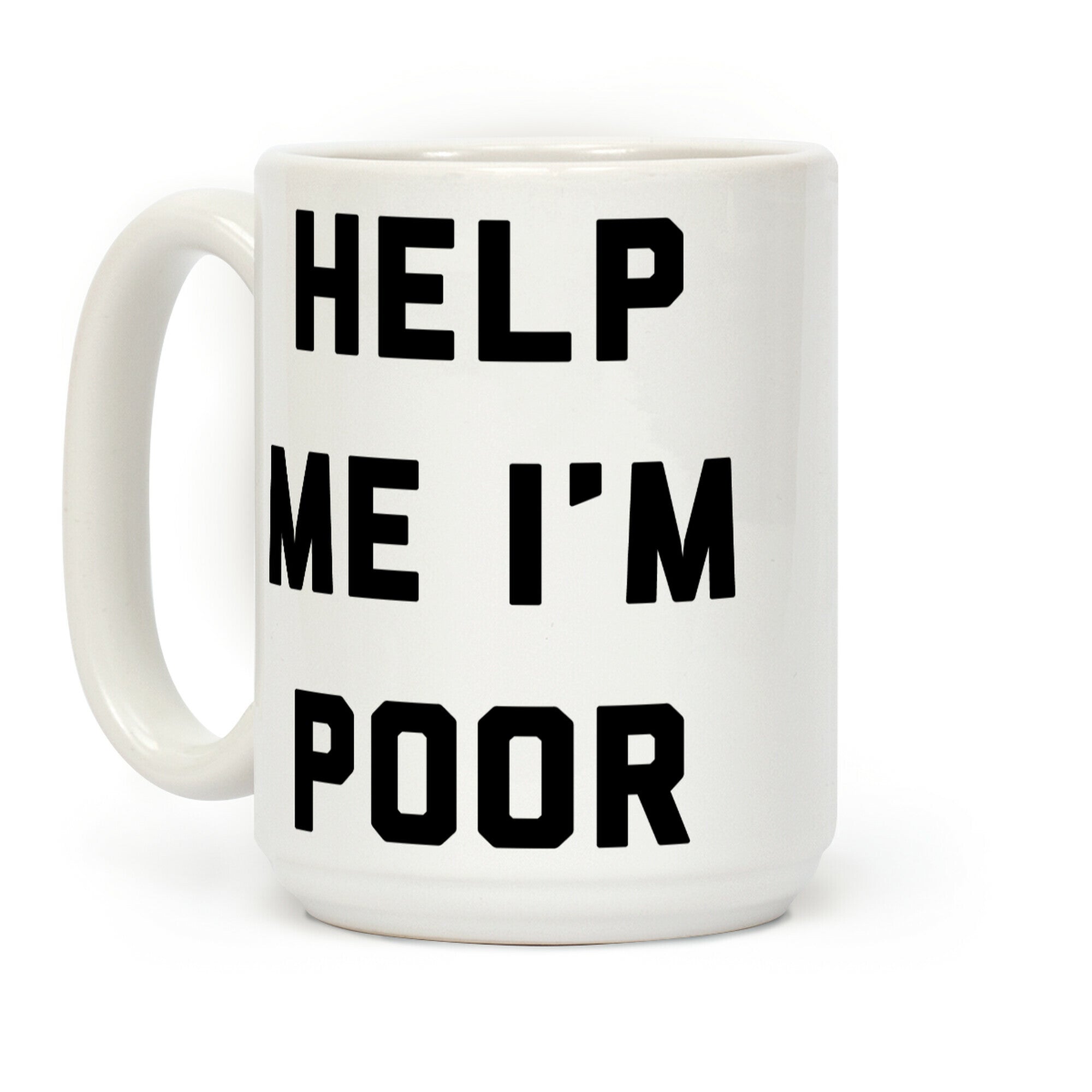 Help Me I'm Poor Coffee Mug