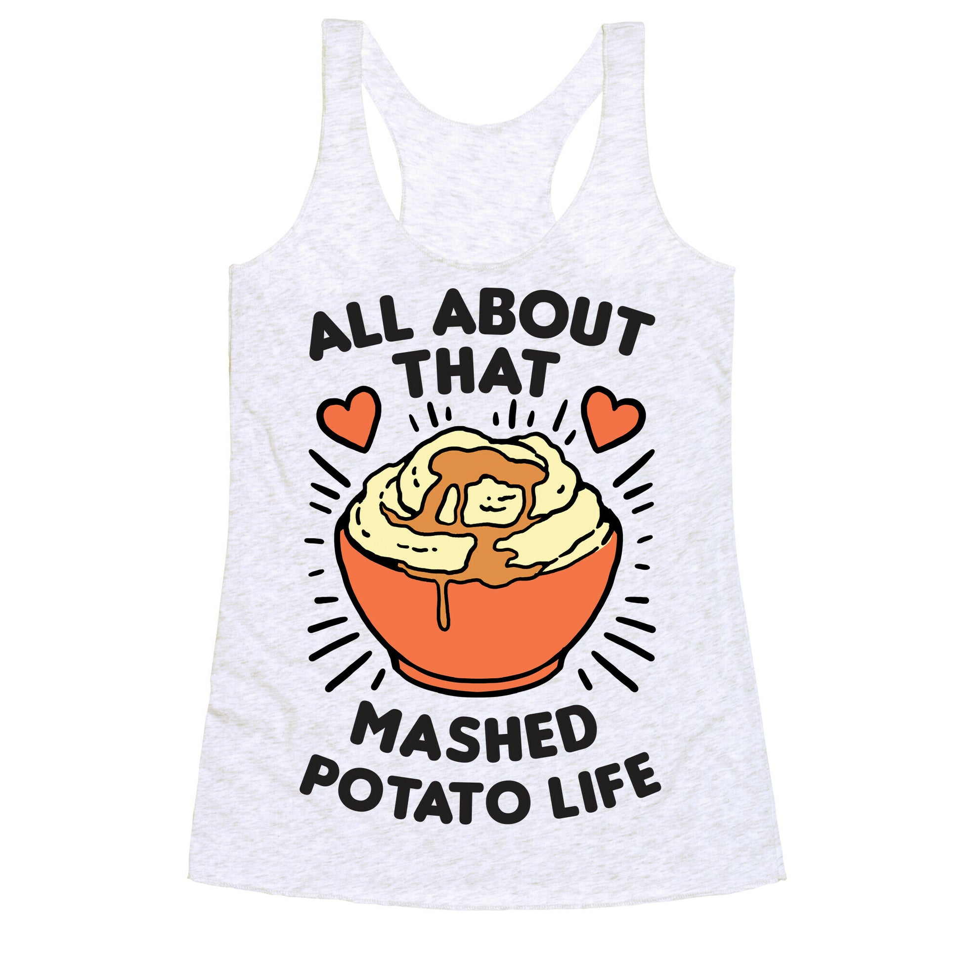All About That Mashed Potato Life Racerback Tank
