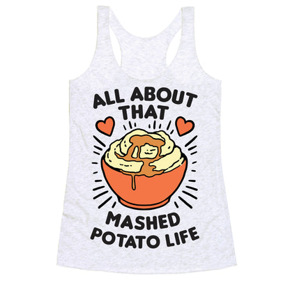 All About That Mashed Potato Life Racerback Tank