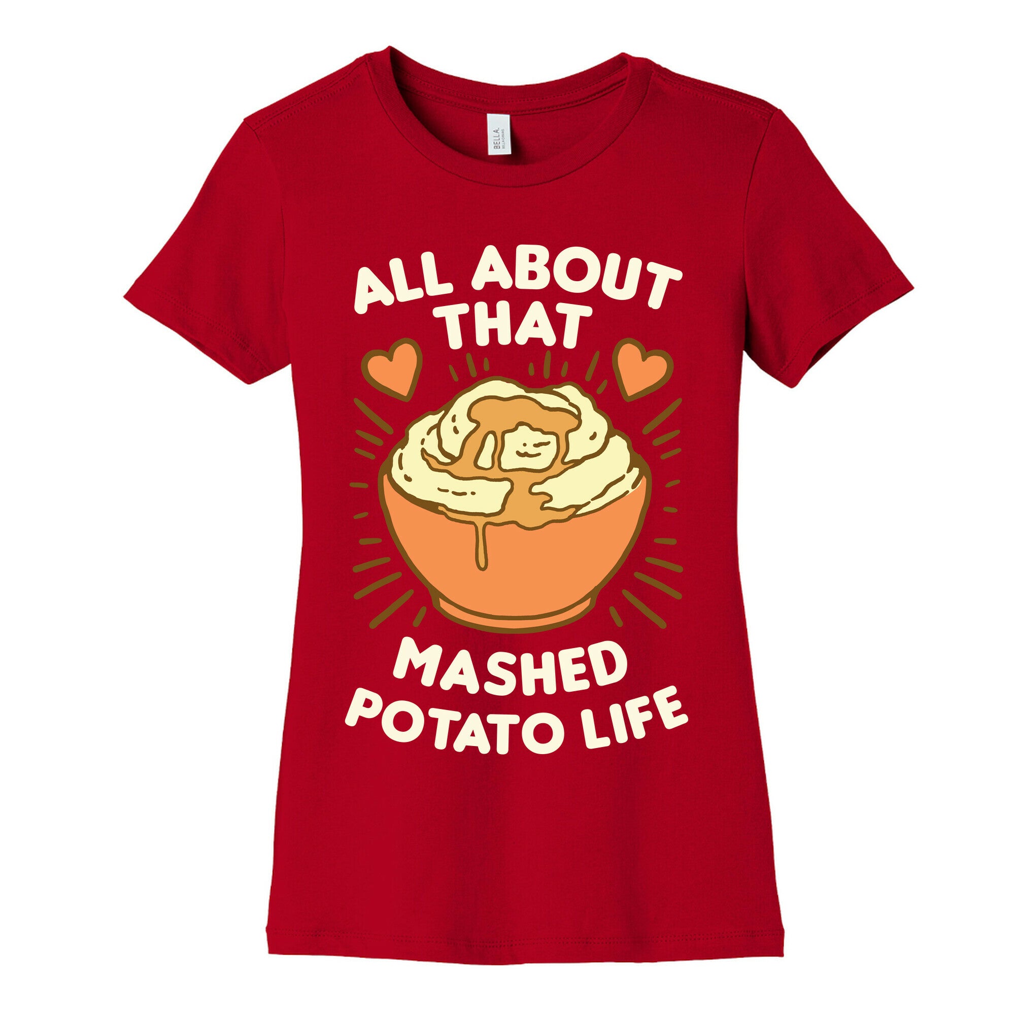All About That Mashed Potato Life Women's Cotton Tee